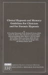 CLINICAL HYPNOSIS & MEMORY: Guidelines for Clinicians & for Forensic Hypnosis